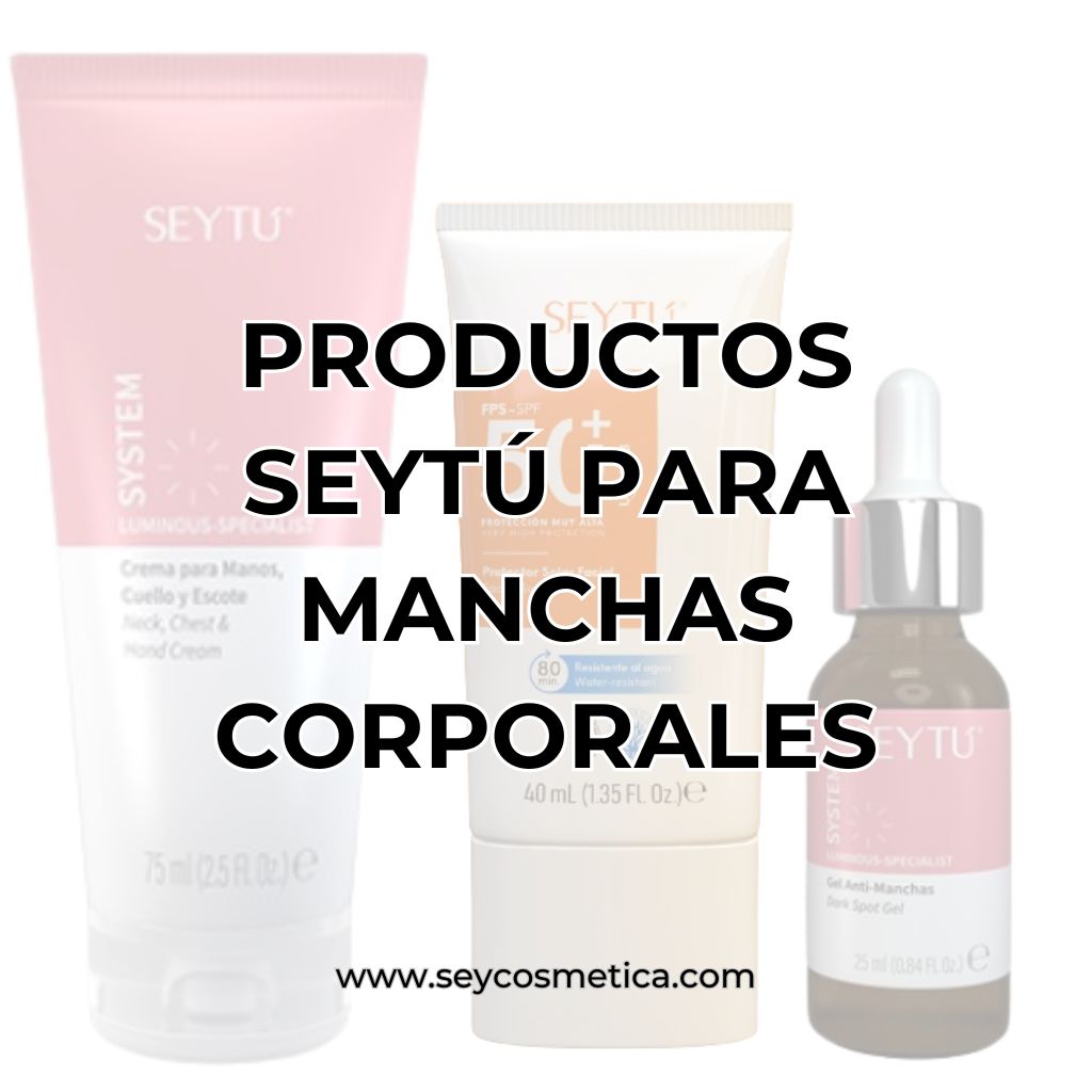 Productos SEYTÚ para manchas corporales
