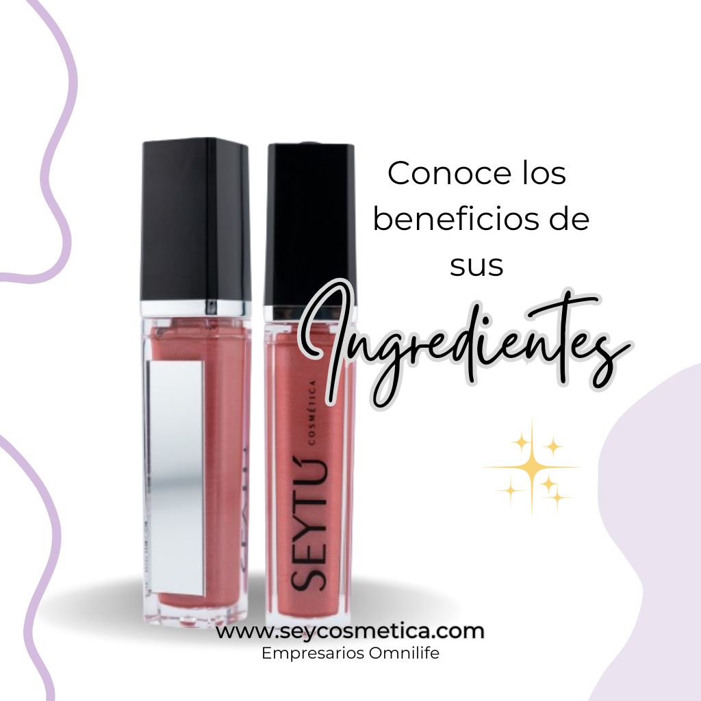Beneficios del Brillo Labial SEYTU : Conoce el poder de sus ingredientes